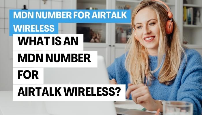 What is a MDN Number for AirTalk Wireless