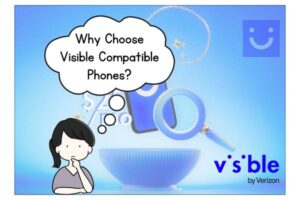 Why Choose Visible Compatible Phones